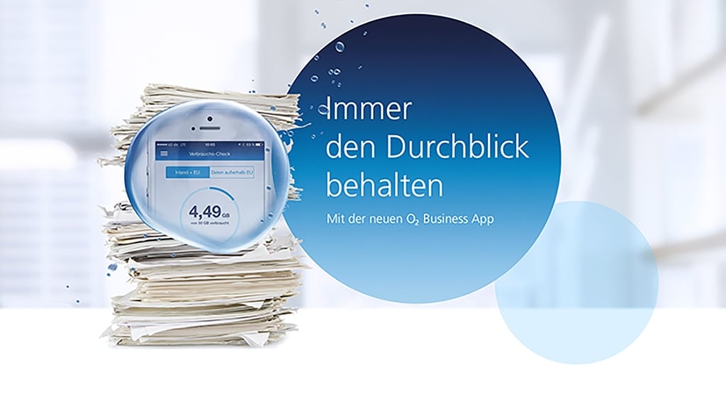 Immer den Durchblick behalten - mit der neuen o2 Business App