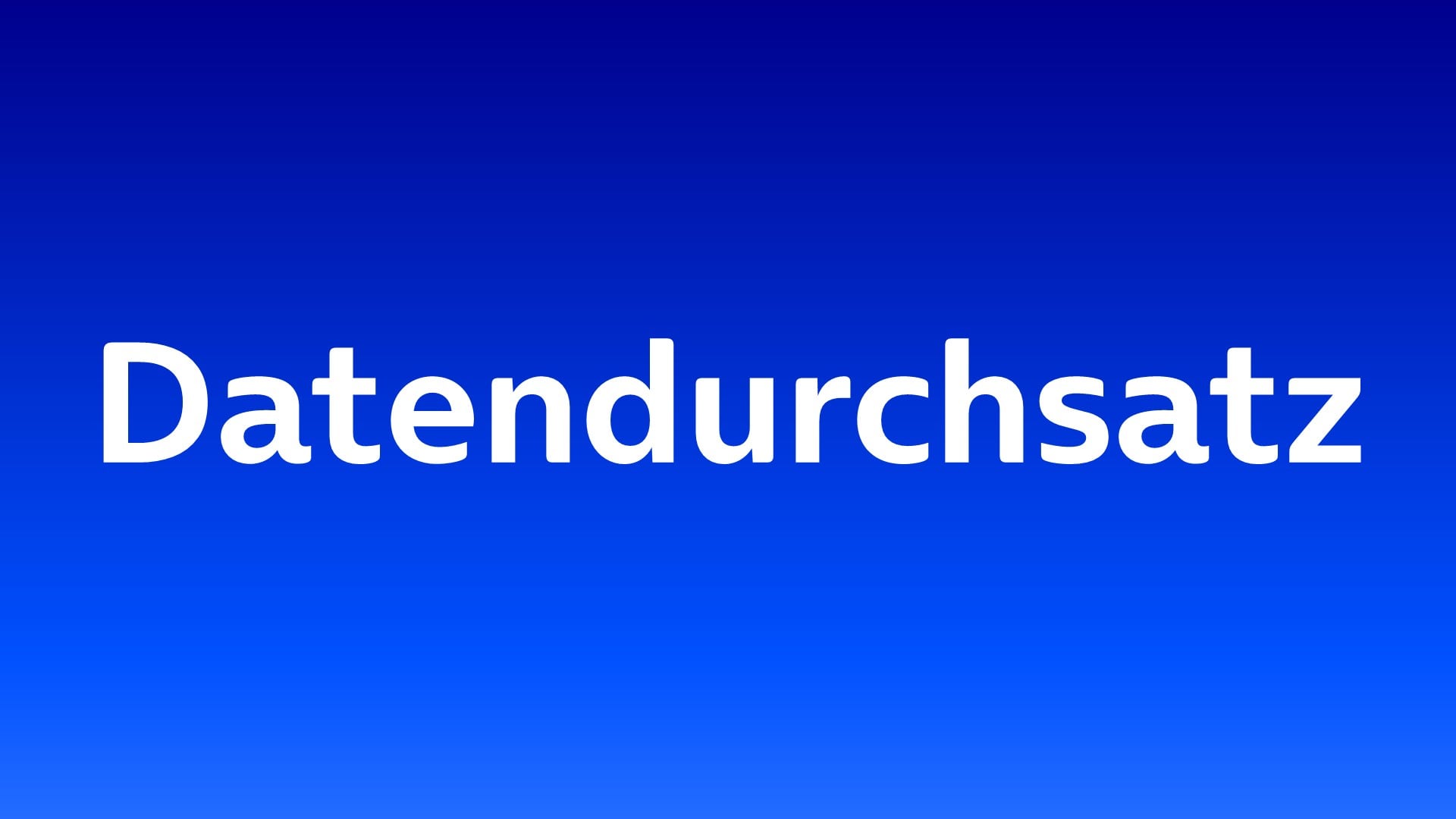 Datendurchsatz in weißer Schrift auf blauem Hintergrund