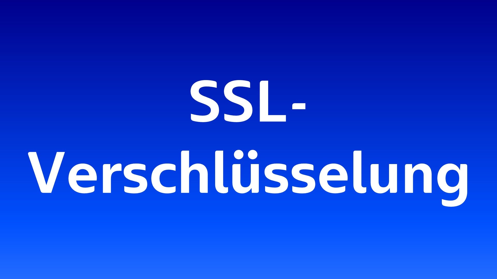 SSL-Verschlüsselung: Weiße Schrift auf blauem Hintergrund