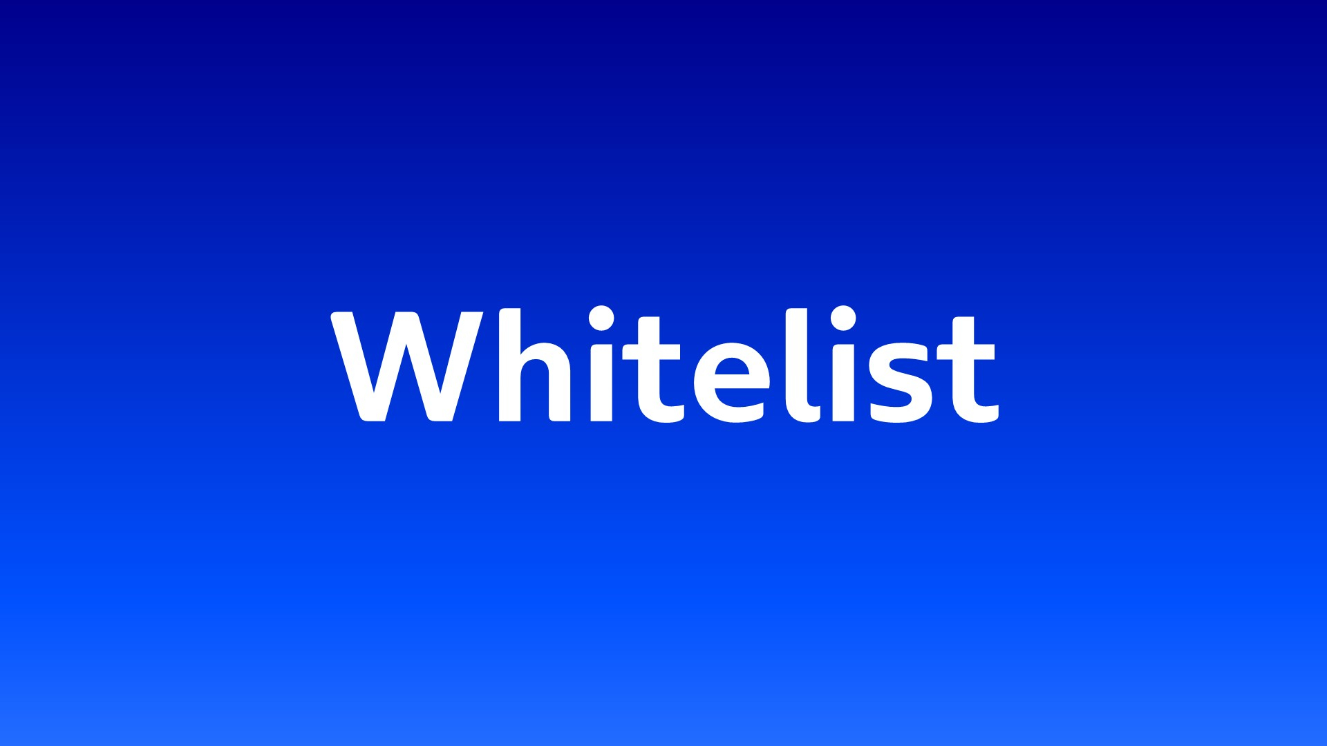 Whitelist in weißer Schrift auf blauem Grund