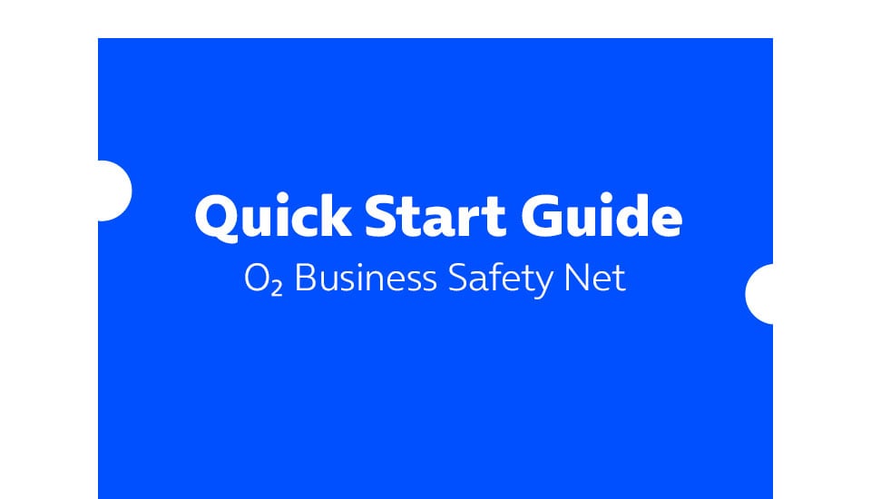 Quick Start Guide - o2 Business Safety Net
