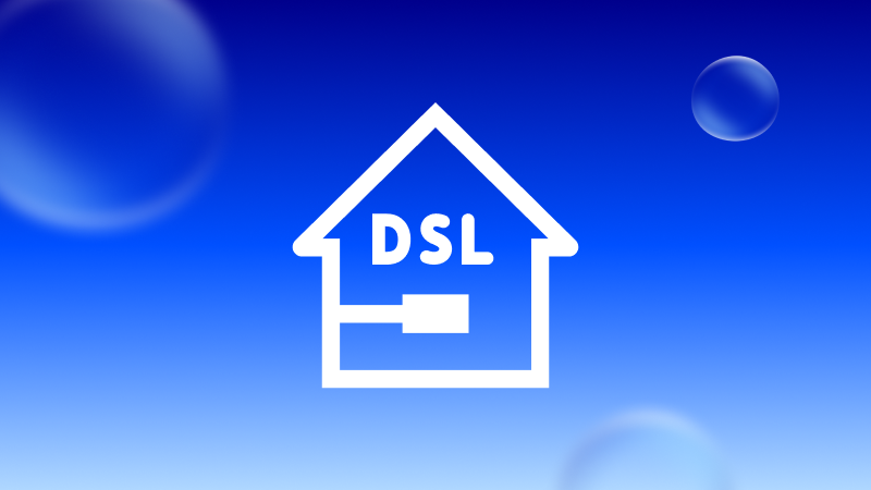 Weißes Haussymbol mit der Aufschrift „DSL“ und einem Netzwerkstecker darin, vor einem blau verlaufenden Hintergrund mit transparenten, blasenartigen Formen.