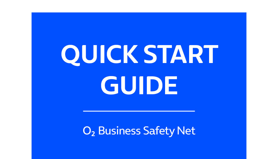 Quick Start Guide - o2 Business Safety Net
